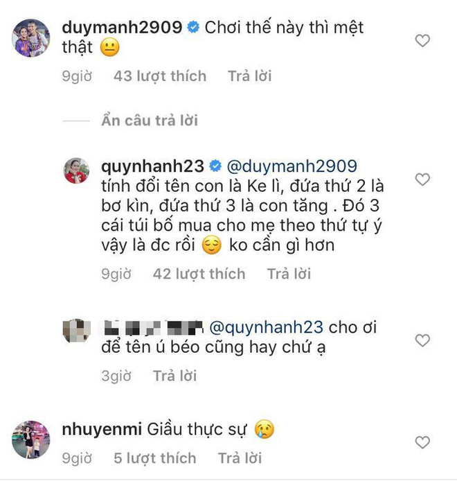 Thông qua phần bình luận của hậu vệ Duy Mạnh, Quỳnh Anh còn tiết lộ thêm sẽ đẻ 3 đứa con, đặt lên lần lượt theo thứ tự những chiếc túi mà từng được chồng tặng.