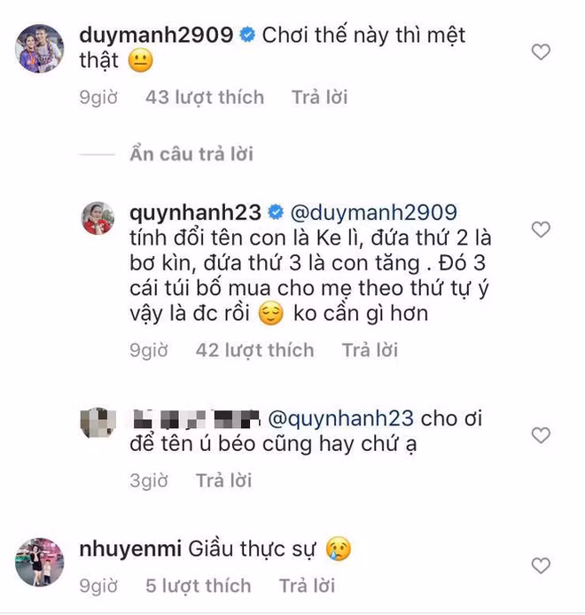 Thông qua phần bình luận của hậu vệ Duy Mạnh, Quỳnh Anh còn tiết lộ thêm sẽ đẻ 3 đứa con, đặt lên lần lượt theo thứ tự những chiếc túi mà từng được chồng tặng.