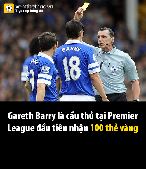 Tại vòng đấu vừa qua, Barry của Everton đã lập được kỉ lục mà không một cầu thủ nào muốn có đó là thẻ vàng thứ 100 của Premier League.