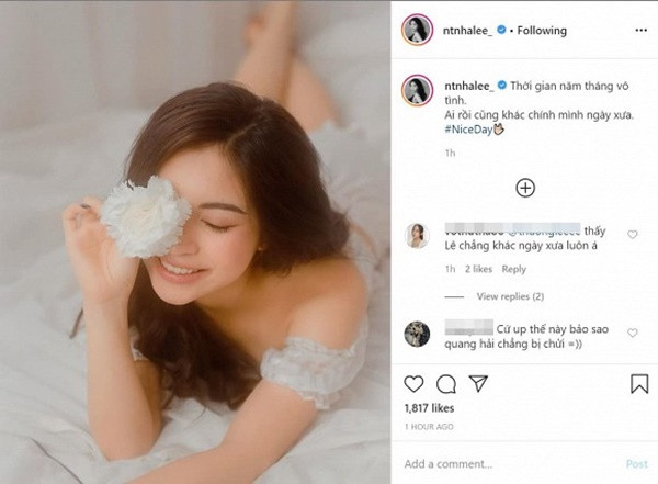 Trước những tin đồn không mấy hay ho đó, bạn gái cũ Quang Hải là Nhật Lê vẫn bình thản lên mạng xã hội tăng hình ảnh xinh đẹp tuy nhiên, kèm với đó lại là những dòng trạng thái buồn bã. "Thời gian năm tháng vô tình, ai rồi cũng khác chính mình ngày xưa" - Hot girl Quảng Nam có viết trên trang cá nhân.