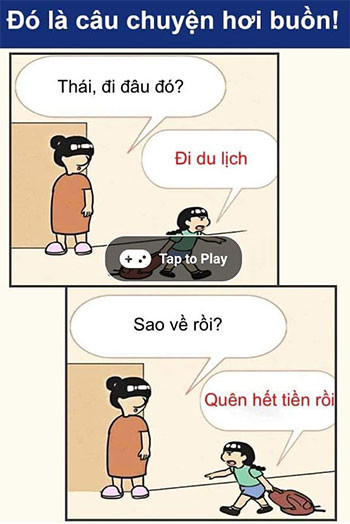 Xách balo định đi du lịch nhưng ngay lập tức trở về vì hết tiền.