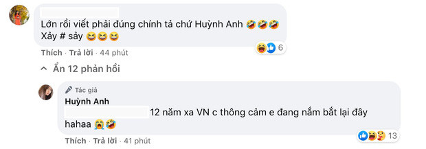 Trả lời bạn bè, Huỳnh Anh cho biết bản thân đã xa Việt Nam 12 năm nên không tránh khỏi những sai sót, vì vậy cô nàng đang cố gắng nắm bắt lại.