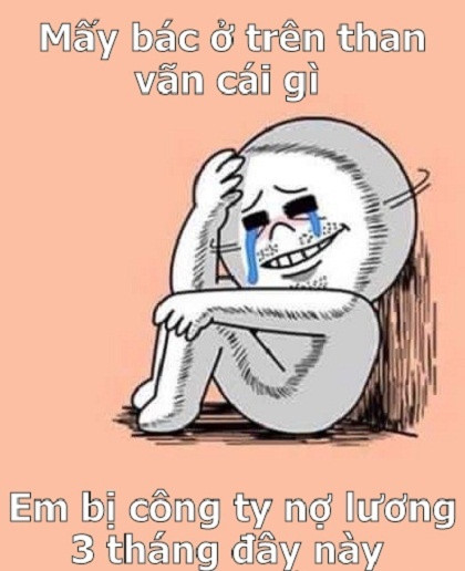 Đúng là nhìn lên không bằng ai nhưng nhìn xuống không ai bằng mình. Trong khi bạn đang đau đầu vì chưa nhận được thưởng tết thì có rất nhiều người vẫn đang bị công ty nợ lương.
