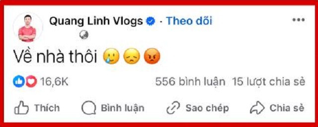 Ngay lúc đó, về phía Quang Linh Vlog cũng đăng dòng trạng thái ngay sau khi Hằng Du Mục công khai việc bị chồng “tương tác”. Nội dung trạng thái mà Quang Linh Vlog đăng tải: “Về nhà thôi", kèm theo biểu tượng khóc thương và giận dữ.