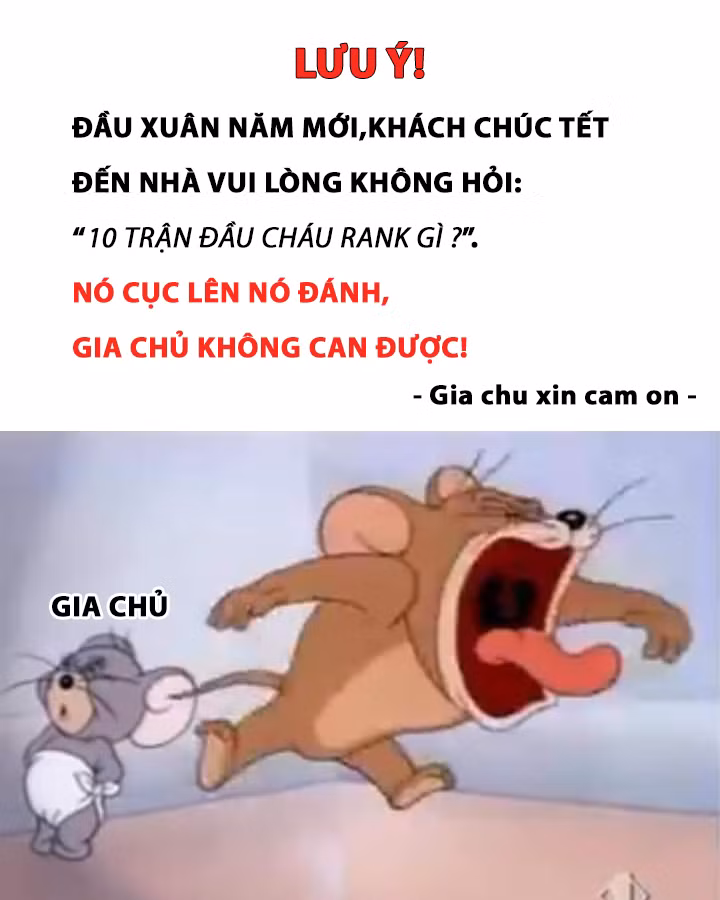 Game thủ kỵ nhất là hỏi rank gì vì vậy đến chúc Tết, vui lòng không tò mò thái quá nếu không chủ nhà cũng phải bất lực.