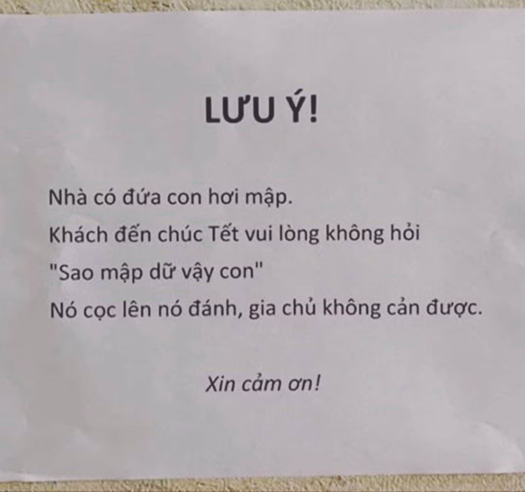 Những tấm biển cảnh báo đầu năm mà thế này thì khiến khách đến chúc Tết phát khiếp, ai còn dám mở miệng ra hỏi bất kỳ thứ gì nữa. Bởi nếu lỡ như vui mồm hỏi chuyện lại "no đòn" của gia chủ.