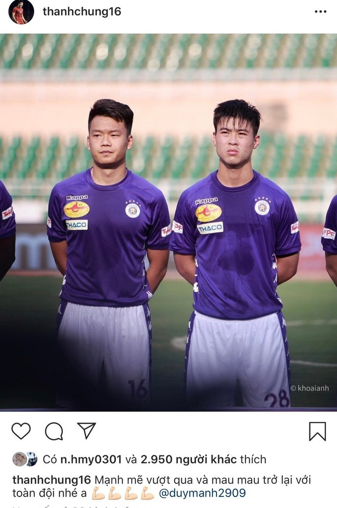 Thành Chung, đồng đội của cầu thủ Duy Mạnh tại CLB Hà Nội cũng gửi lời chúc riêng trên trang cá nhân: "Mạnh mẽ vượt qua và mau trở lại với toàn đội nhé anh".