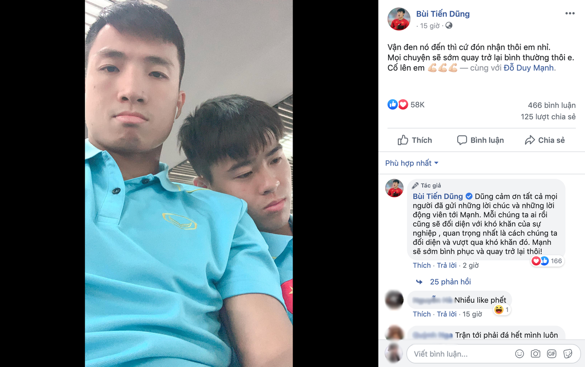 Trung vệ Bùi Tiến Dũng cũng nhắn gửi Duy Mạnh: "Mỗi chúng ta ai rồi cũng sẽ đối diện với khó khăn của sự nghiệp. Quan trọng nhất là cách chúng ta đối diện và vượt qua khó khăn đó".