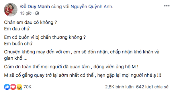 Trên trang cá nhân, hậu vệ Duy Mạnh đã đăng tải trạng thái trấn an người hâm mộ, thế nhưng ai đọc cũng thấy nuối tiếc cho nam cầu thủ: "Chân em có đau không? Em đau chứ. Em có buồn vì bị chấn thương không? Em buồn chứ. Chuyện không may đến với em, em sẽ đón nhận, chấp nhận khó khăn và gian khổ".
