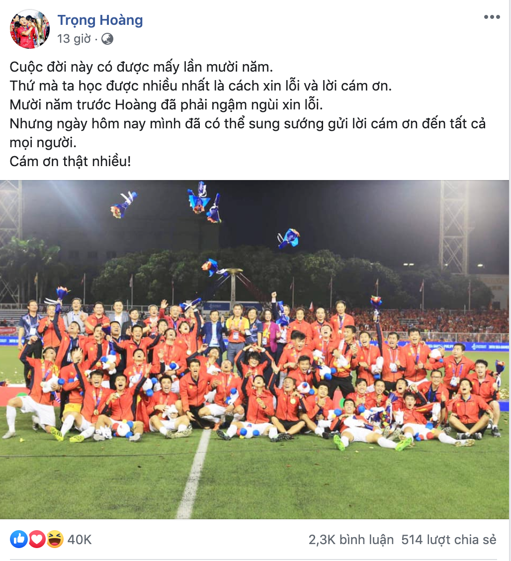 Đây sẽ là kỳ SEA Games cuối cùng của Trọng Hoàng, người đã trải qua rất nhiều thất bại, tiếc nuối của tuyển Việt Nam nhưng ngày hôm qua, anh đã trở thành nhà vô địch.