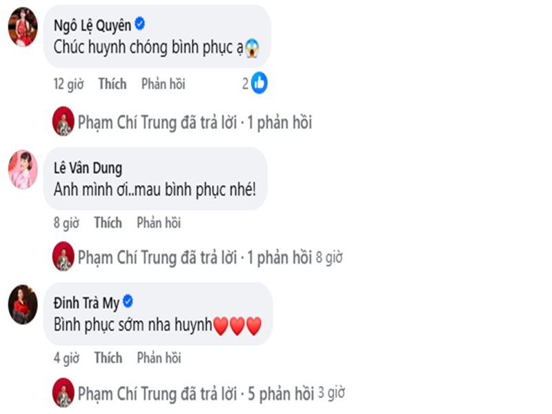 Đông đảo bạn bè gửi lời động viên đến nghệ sĩ Chí Trung. "Anh mình ơi, mau bình phục nhé", Vân Dung nhắn nhủ Chí Trung.