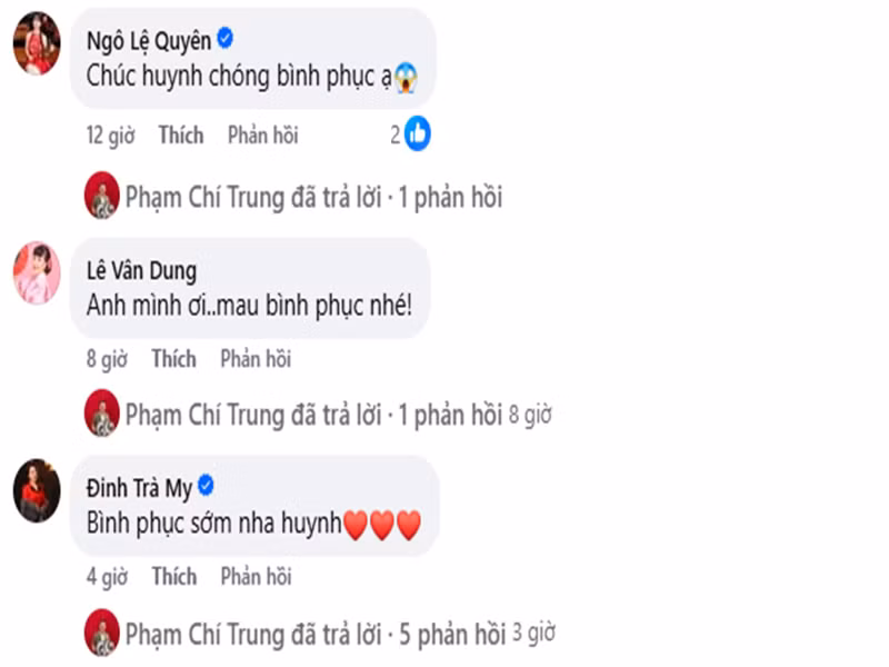 Đông đảo bạn bè gửi lời động viên đến nghệ sĩ Chí Trung. "Anh mình ơi, mau bình phục nhé", Vân Dung nhắn nhủ Chí Trung.