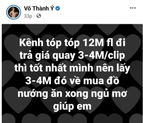 Mới đây, Võ Thành Ý nhận nhiều ý kiến trái chiều về chuyện nhận quảng cáo. Cụ thể, chàng TikToker đăng tải dòng trạng thái bức xúc vì bị trả giá khi các nhãn hàng, cá nhân muốn anh quảng bá hình ảnh sản phẩm của họ.