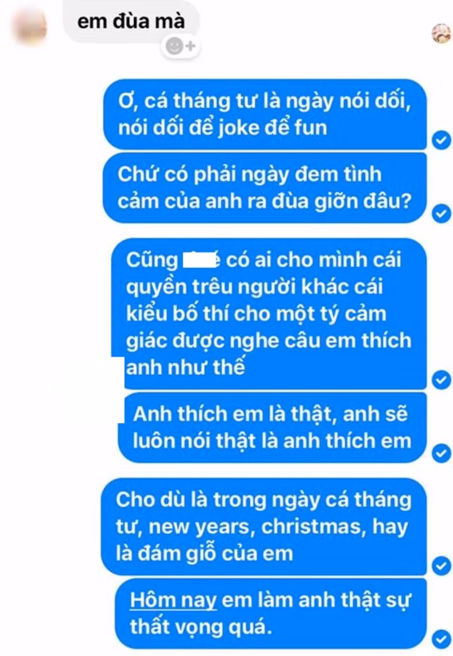 Quá tức giận, chàng trai lập tức chỉ trích cô nàng khi dám đem tình cảm của người khác ra làm trò đùa "như kiểu bố thí cho một tí cảm giác khi được nghe câu em thích anh".