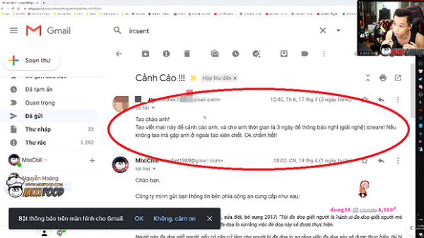 Nguyên văn email đe dọa: “Tao chào anh! Tao viết mail này để cảnh cáo anh, và cho anh thời gian là 3 ngày để thông báo nghỉ (giải nghệ) stream! Nếu không tao mà gặp anh ở ngoài tao xiên chết. Ok chấm hết!”