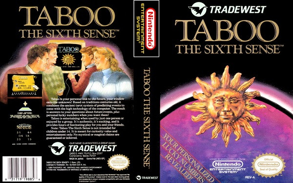 Taboo: The Sixth Sense là một trò chơi giả lập bói toán, bói bài của Nintendo Entertainment System, được phát triển dành riêng cho khán giả Mỹ. Tưởng chừng là một trò chơi thú vị và vô hại nhưng thực chất tựa game này tiềm ẩn nhiều sự thật đáng sợ.
