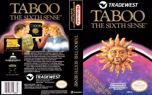 Taboo: The Sixth Sense là một trò chơi giả lập bói toán, bói bài của Nintendo Entertainment System, được phát triển dành riêng cho khán giả Mỹ. Tưởng chừng là một trò chơi thú vị và vô hại nhưng thực chất tựa game này tiềm ẩn nhiều sự thật đáng sợ.
