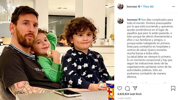 Khoe ảnh chụp cùng con trai cưng trên trang Instagram hơn 145 triệu lượt theo dõi, Messi viết: "Sức khỏe là điều quan trọng nhất. Hãy tuân thủ hướng dẫn của các cơ quan y tế và chính phủ để ngăn đại dịch. Tôi ở nhà lúc này là chấp hành nghiêm túc việc phòng dịch, đồng thời có được khoảng thời gian vui vẻ hiếm hoi bên gia đình. Hy vọng mọi thứ sẽ sớm bình ổn trở lại".