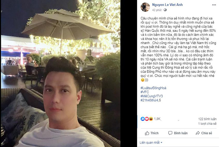 Trước những ý kiến chê gương mặt bị phá tướng sau khi dao kéo, Việt Anh vừa lên tiếng. Nam diễn viên cho hay, anh không ngờ sự việc bị đẩy đi quá xa. Việt Anh khẳng định anh không hạ gò má, mở hốc mắt. Thông tin duy nhất anh muốn chia sẻ khi đăng ảnh là tay nghề và công nghệ của bác sĩ. Cuối dòng tâm sự, Việt Anh úp mở 10 ngày nữa anh sẽ tiết lộ nhiều thông tin hơn.