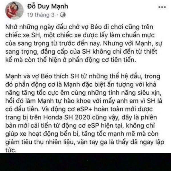 Thế nhưng, một status khác được đăng vào ngày 19/3 của Duy Mạnh lại khẳng định "những ngày đầu chở vợ béo đi chơi cũng trên chiếc xe SH".