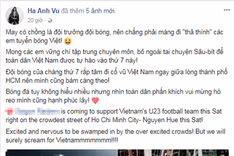 Hà Anh chia sẻ: “May có chồng là đội trưởng đội bóng, nên chẳng màng đi "thả thính" các em tuyển bóng Việt. Mong các em vững chí tập trung chuyên môn, bỏ ngoài tai chuyện showbiz để toàn dân Việt Nam được tự hào vào thứ 7 này. Đội bóng của chàng thứ 7 rắp tâm đi cổ vũ Việt Nam ngay giữa lòng TP HCM nên mình cũng bám càng theo”.
