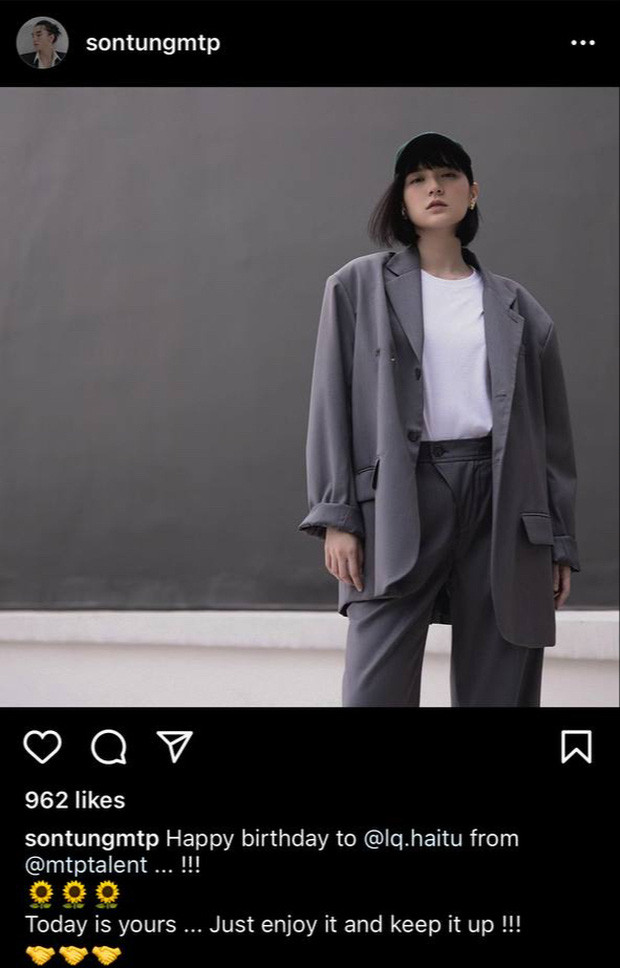 Chủ tịch M-TP Entertainment còn dành riêng 1 bài đăng cho Hải Tú trên Instagram. "Happy birthday to Hải Tú from M-TP Talent...! Today is yours. Just enjoy it and keep it up!" (Chúc mừng sinh nhật Hải Tú from M-TP Talent. Hôm nay là của em... Hãy tận hưởng nó và cố gắng lên!), Sơn Tùng viết.