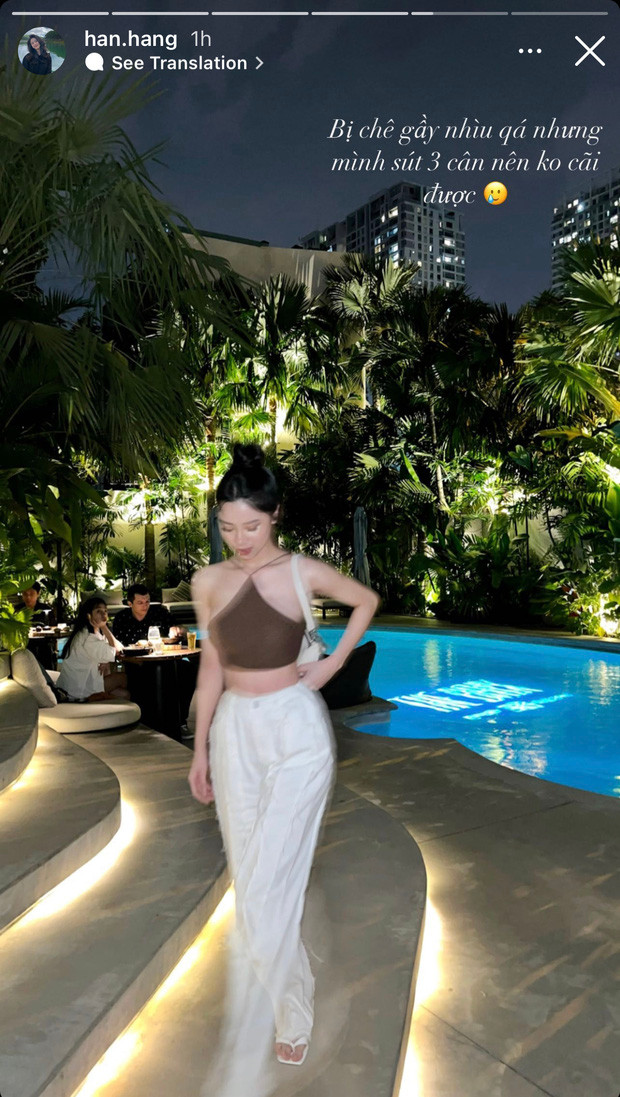 Như biết được mọi thắc mắc của cư dân mạng, mới đây Hàn Hằng vừa đăng tải thêm một story cho biết trong thời gian biến mất, cô nàng đã bị tụt cân khá nhiều. "Bị chê gầy nhiều quá, nhưng mình sút 3 cân nên không cãi được", Hàn Hằng viết.