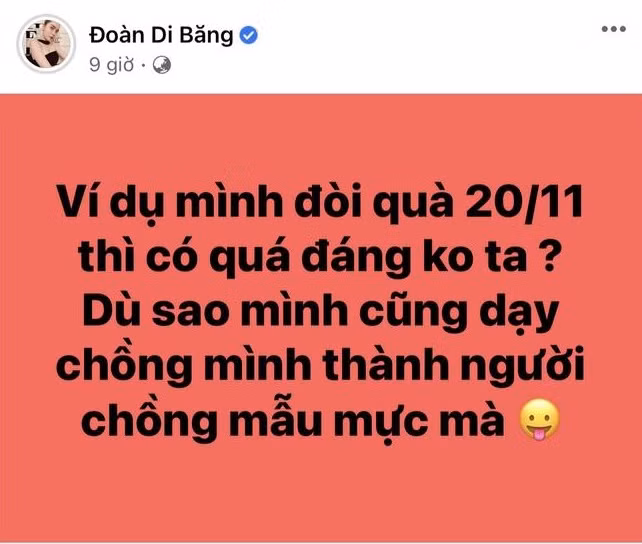Mới đây nhất, Đoàn Di Băng chỉ "thả" nhẹ dòng trạng thái đến doanh nhân Nguyễn Quốc Vũ, ẩn ý đòi quà ngày 20/11 dù cô không phải là giáo viên.