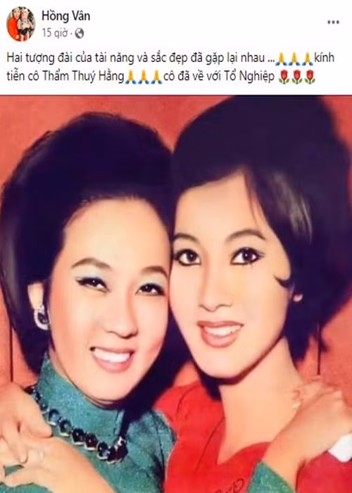 Nghệ sĩ Hồng Vân cũng tiếc thương diễn viên Thẩm Thúy Hằng. Hồng Vân viết: “Hai tượng đài của tài năng và sắc đẹp đã gặp lại nhau. Kính tiễn cô Thẩm Thuý Hằng. Cô đã về với Tổ nghiệp”. Ảnh chụp màn hình