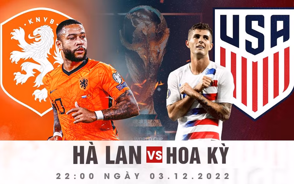 Nhan dinh soi keo Ha Lan vs My 22h 3/12 vong 1/16 World Cup 2022