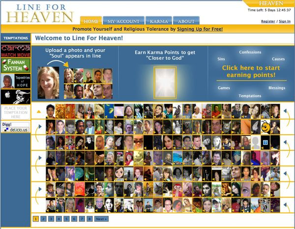 3. Line for Heaven: Line for Heaven là một website được tạo ra cho những người yêu đạo. Cứ đến mỗi đầu tuần, Line for Heaven sẽ tổ chức một cuộc thi cho các thành viên. Người được nhiều điểm nhất sẽ được đến “Thiên đàng”. Đáng chú ý, trang web này dành cho tất cả mọi tín ngưỡng và kết nối mọi thành viên với nhau.
