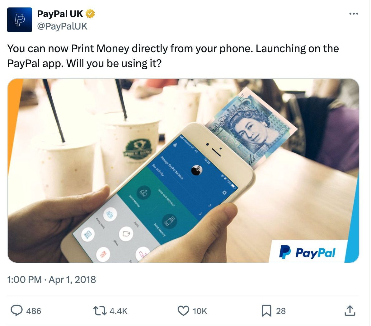 PayPal đã đăng một tweet cho biết "giờ đây, bạn có thể… in tiền trực tiếp từ chiếc điện thoại của mình thông qua ứng dụng PayPal" vào cá tháng tư cách đây 7 năm. Tuy biết là khó tin nhưng nhiều người vẫn đã hy vọng ý tưởng táo bạo này thành sự thật.