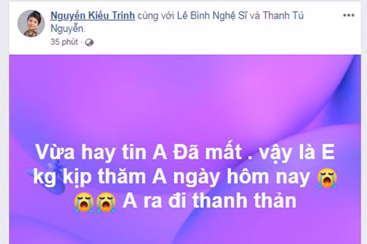 Kiều Trinh chia sẻ cô không kịp ra thăm nghệ sĩ Lê Bình thì ông đã từ biệt cõi trần.