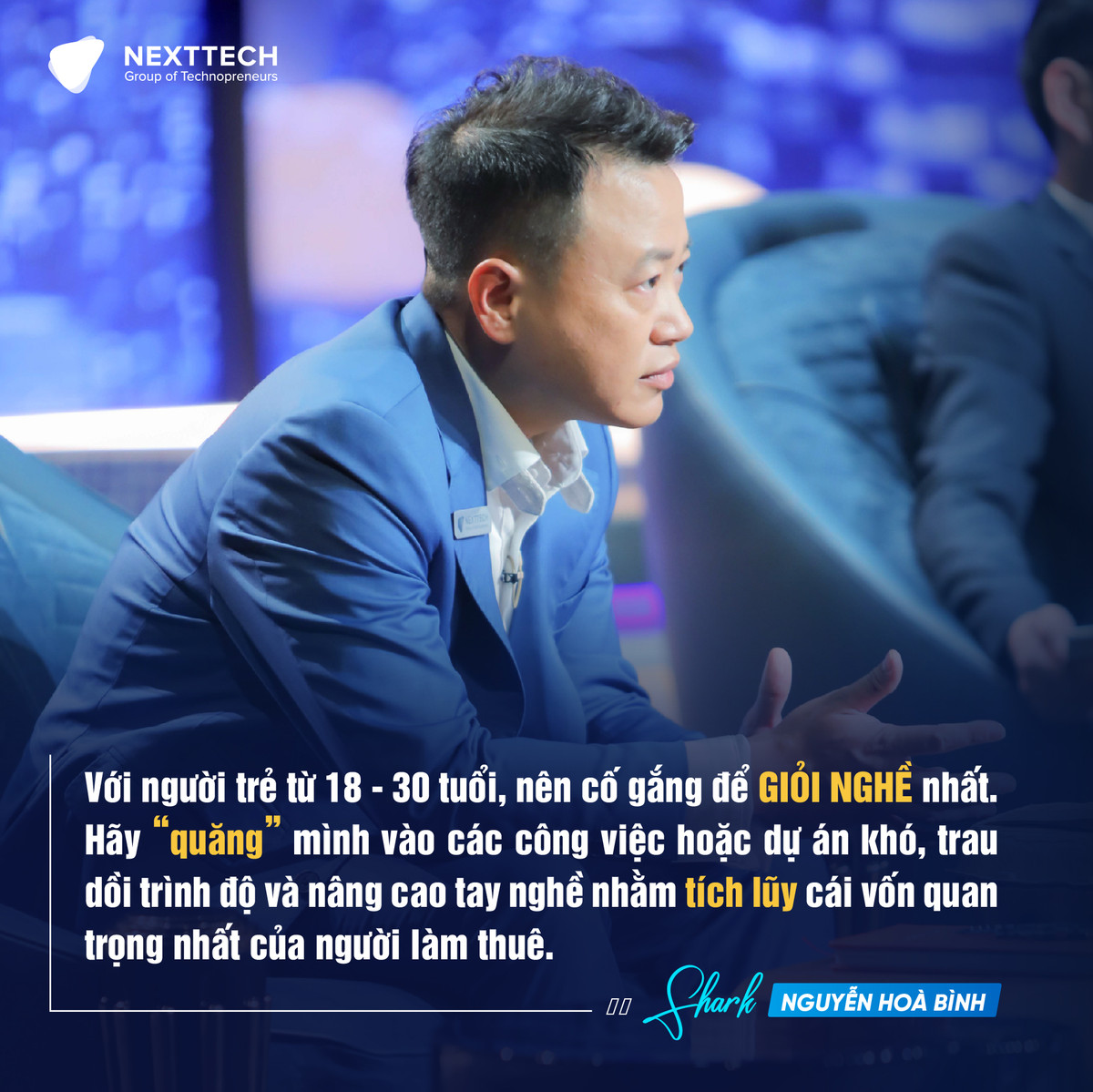 Theo Chủ tịch Tập đoàn NextTeᴄh, không phải ai sinh ra cũng phù hợp để làm doanh nhân. Ông nói: "Lành nghề nhưng không khởi nghiệp, bạn hoàn toàn có thể có một cuộc sống giàu sang, sung túc nhờ việc trở thành “người làm thuê thành công” nhất. 18 - 30 tuổi là giai đoạn tuổi trẻ sung sức nhất cả về trí tuệ, tinh thần và thể chất, lại chưa chịu nhiều sức ép về thời gian và tài chính".