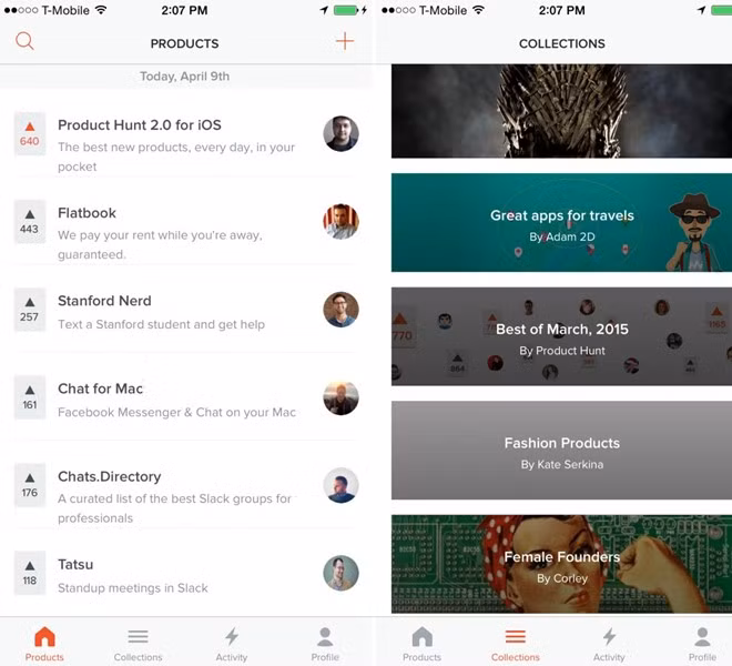  Product Hunt: Đây là dịch vụ cung cấp thông tin về những sản phẩm, công cụ, dịch vụ mới, ít được biết đến từ thung lũng Silicon. Ứng dụng là nơi những công ty nhỏ hay lập trình viên tự do gặp gỡ những nhà đầu tư tiềm năng.
