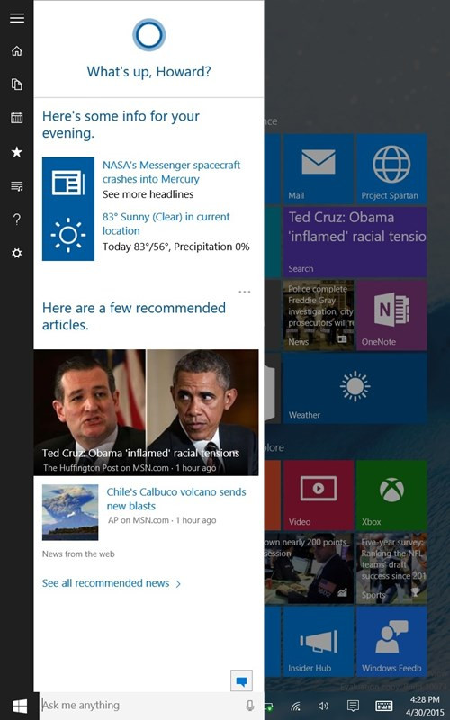  11. Cortana chưa nổi bật. Với Window 10 trên máy tính bảng, Khi bạn đặt máy tính bảng theo hướng dọc, bảng Cortana chiếm mất một nửa phía trái màn hình, che khuất một phần Start Screen, và trông không có vẻ là giao diện người dùng mới được kích hoạt. Có lẽ Microsoft nên tìm cách điều chỉnh bảng thông tin Cortana trên máy tính bảng để thành trung tâm gây chú ý của người dùng.