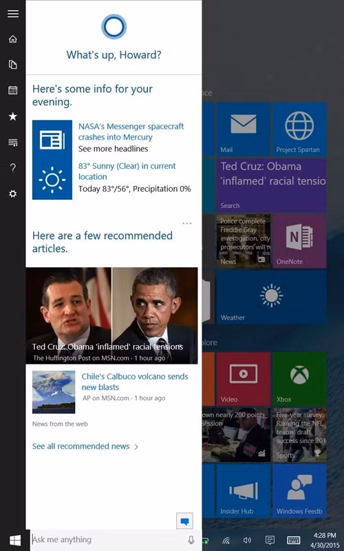  11. Cortana chưa nổi bật. Với Window 10 trên máy tính bảng, Khi bạn đặt máy tính bảng theo hướng dọc, bảng Cortana chiếm mất một nửa phía trái màn hình, che khuất một phần Start Screen, và trông không có vẻ là giao diện người dùng mới được kích hoạt. Có lẽ Microsoft nên tìm cách điều chỉnh bảng thông tin Cortana trên máy tính bảng để thành trung tâm gây chú ý của người dùng.