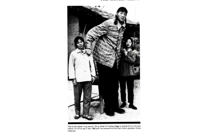 5. Zeng Jinlian: Với chiều cao 2,46 mét, Zeng Zinlian là người phụ nữ cao nhất từng được ghi nhận. Bà sinh năm 1964 ở làng Yujiang, tỉnh Hồ Nam, Trung Quốc. Bà qua đời vào năm 1984.