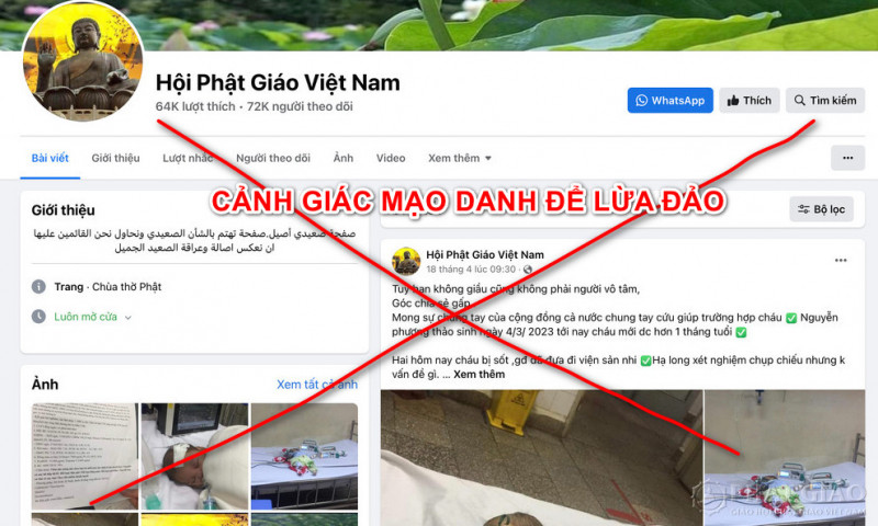  Giả mạo fanpage của tổ chức Phật giáo: Tháng 4/2023, Giáo hội Phật giáo Việt Nam phát đi thông tin cảnh báo tới cộng đồng phật tử, đạo hữu và công chúng về hiện tượng mới nổi lên gần đây trên internet, đó là tình trạng lập fanpage giả mạo tổ chức Giáo hội Phật giáo Việt Nam để xin tiền chữa bệnh cho các trường hợp éo le. Trên các trang fanpage giả mạo có tên: “Hội Phật Giáo Việt Nam”, “Phật Tại Tâm” cùng đăng nội dung kêu gọi giúp đỡ chuyển tiền vào cùng một tài khoản.