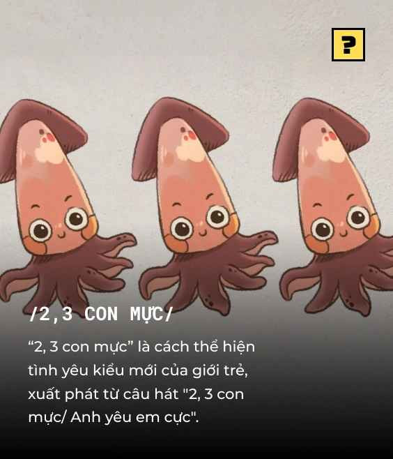 Theo tìm hiểu, "2, 3 con mực" lần đầu xuất hiện vào cuối tháng 9. Đây là câu mở đầu cho bài hát Anh yêu em cực của rapper Linh Thộn và Minh Vũ.