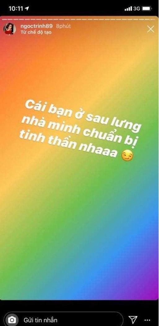 Viết trên mục story Instagram, người đẹp Ngọc Trinh khẳng định: "Cái bạn ở sau lưng nhà mình chuẩn bị tinh thần nha. Bên mình sẽ qua toà nhà xin thông tin của bạn, rồi bạn chờ thư luật sư của bên mình nha”.