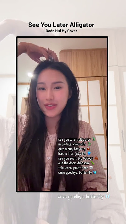 Trong video, Doãn Hải My thể hiện ca khúc tiếng Anh nổi tiếng "See You Later, Alligator" – một bài hát thường được sử dụng để dạy trẻ em giao tiếp tiếng Anh cơ bản.