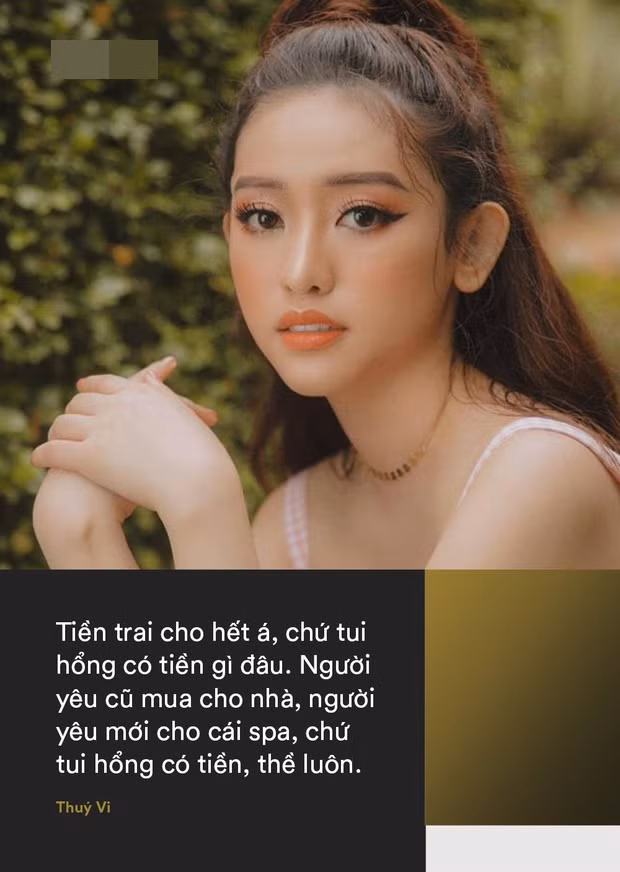 Sau đó, khi bị hỏi về số tài sản mình sắm cũng như nhưng gì đang có, Thúy Vi từng chia sẻ không hiểu đùa cợt hay thật thà: "Tiền trai cho hết á, chứ tui hổng có tiền gì đâu. Người yêu cũ mua cho nhà, người yêu mới cho cái spa, chứ tui hổng có tiền, thề luôn".