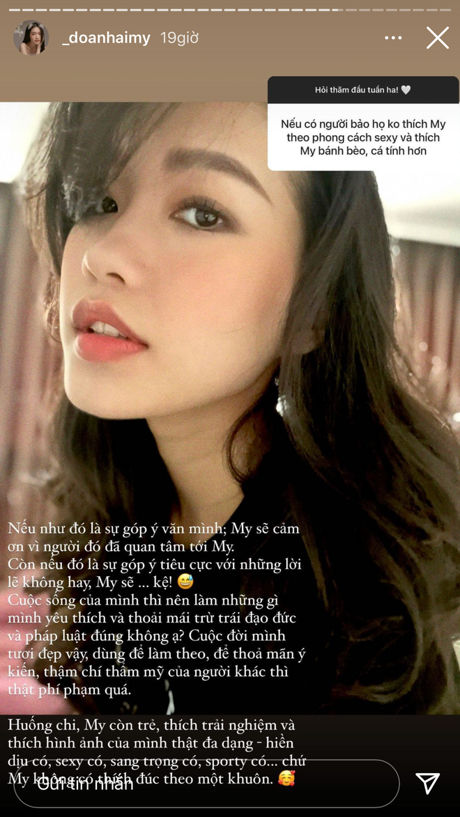 Cụ thể, Doãn Hải My có phần trả lời fan về câu hỏi nhạy cảm rằng: "Nếu chị ở vị trí của em, chị sẽ không ngần ngại, không chần chừ thậm chí trong nửa giây để quyết định rời khỏi mối quan hệ này. Một trong những điều cơ bản nhất của một mối quan hệ lành mạnh là tôn trọng nhau. Tình yêu là chuyện của 2 chứ không phải chỉ một người. Dù cho đôi bên chưa thực sự hoà hợp thì cùng nhau động viên cố gắng...