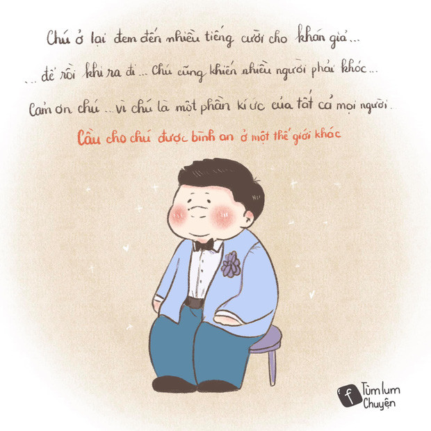 Sau tất cả, chỉ biết cám ơn chú vì đã một đời cống hiến hết mình vì nghệ thuật. Và tạm biệt chú, mong chú an nghỉ!