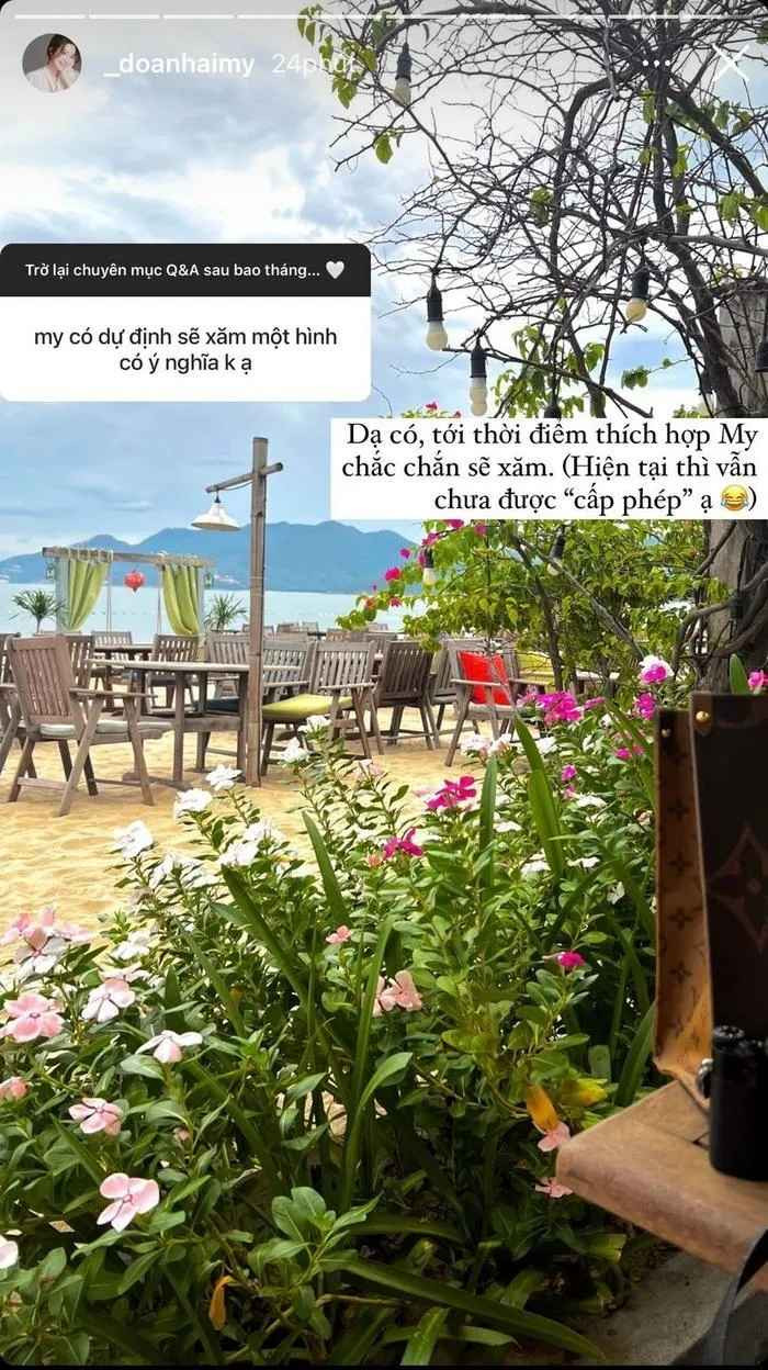 Ngoài việc học tập, Doãn Hải My được fan hỏi về ý định xăm một hình xăm ý nghĩa trên cơ thể. Trước câu hỏi này, cô vui vẻ cho hay đã có ý định nhưng chưa được xăm.