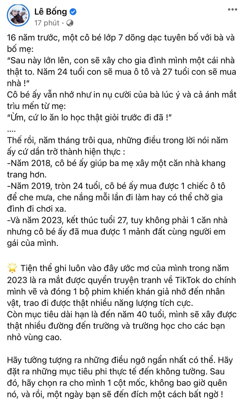 Mới đây, Lê Bống đã chia sẻ hành trình hoàn thành mục tiêu từng dõng dạc tuyên bố với bà và bố mẹ hồi lớp 7. Cụ thể đó là mục tiêu “xây một cái nhà thật to” và “mua xe ô tô”.