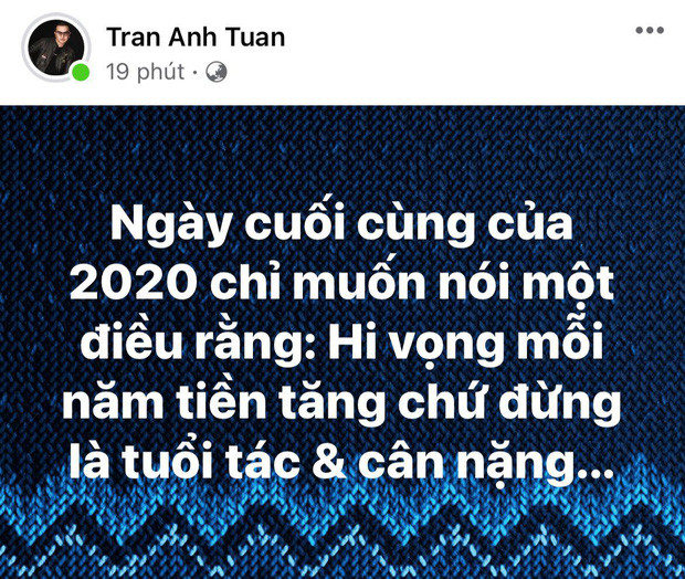 Niềm mong mỏi trong ngày cuối cùng năm 2020 của Trần Anh Tuấn: "Hi vọng mỗi năm tiền tăng chứ đừng là tuổi tác và cân nặng...".