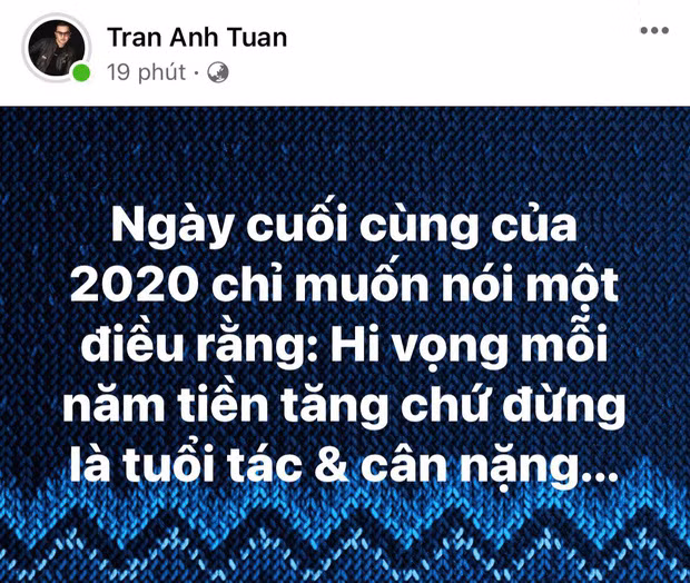 Niềm mong mỏi trong ngày cuối cùng năm 2020 của Trần Anh Tuấn: "Hi vọng mỗi năm tiền tăng chứ đừng là tuổi tác và cân nặng...".