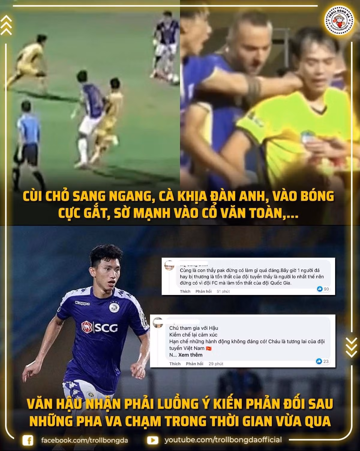 Ngoài khuyên Văn Hậu nên giữ cái đầu lạnh khi chơi bóng, tránh những pha phạm lỗi thô bạo, số khác gay gắt mắng thẳng mặt Văn Hậu "cục súc", "đạo đức xấu".